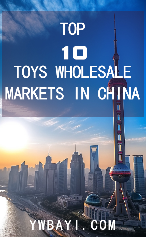 top ten toys wholesale markets in china